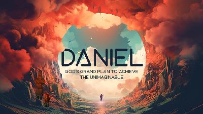 Daniel: Trusting God When Life is Unfair