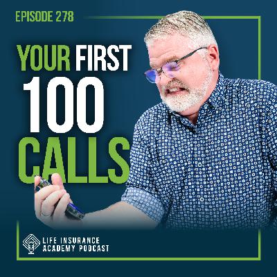 How to Sell Life Insurance: Your First 100 Calls: The Crucible of Confidence