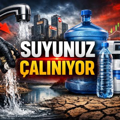 SUYUNUZ ÇALINIYOR: Musluktan Akan Su Nasıl Dev Bir Sektöre Dönüştü? SUYUNUZ ÇALINIYOR: Musluktan Akan Su Nasıl Dev Bir Sektöre Dönüştü?
