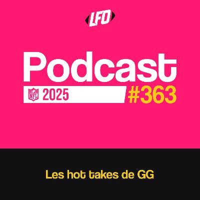 Hot Takes NFL de GG pour 2025 - Le Front Office #363