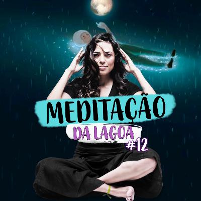 Meditação Guiada - Meditação da Lagoa #12