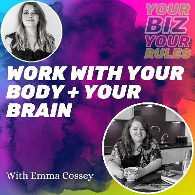 Ep 2.44 Work With Your Body + Your Brain With Emma Cossey