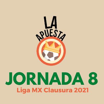 La apuesta Jornada 8 Liga MX Clausura 2021