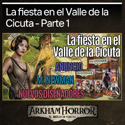 1 x 17 La fiesta en el Valle de la Cicuta 1️⃣ | Arkham Horror LCG