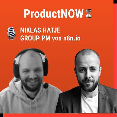 Niklas Hatje – Group PM bei n8n.io über Product Taste, Intuition und AI-Toolstacks Niklas Hatje – Group PM bei n8n.io über Product Taste, Intuition und AI-Toolstacks