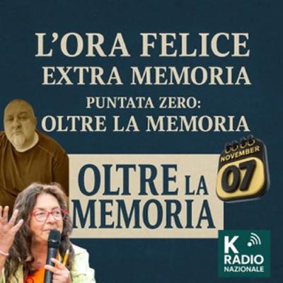 7 Novembre 2025 _L'Ora Felice - Extra Memoria_ con Renzo Samaritani Schneider e Carmelina Rotundo