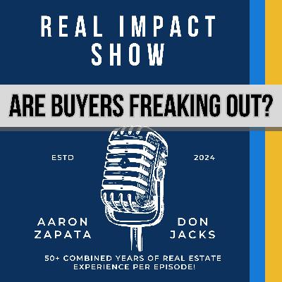 054 - Buyers Freaking Out - Buyers Are Backing Out - Buyers Figuring it Out
