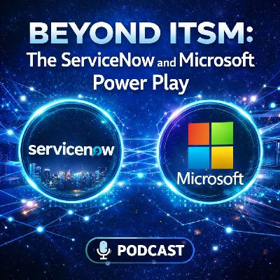 Beyond ITSM: The ServiceNow and Microsoft Power Play
