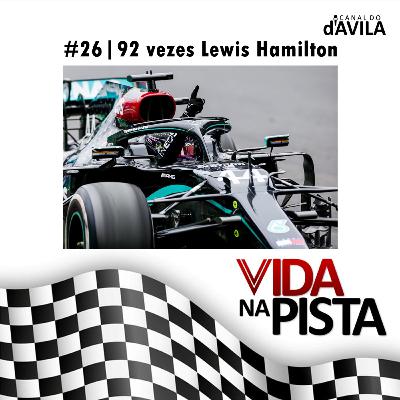 Vida na Pista #26 - 92 vezes Lewis Hamilton
