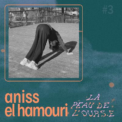 Épisode 8 - Aniss El Hamouri