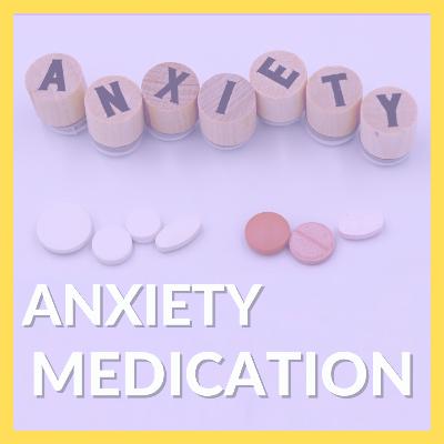 Anxiety Medication