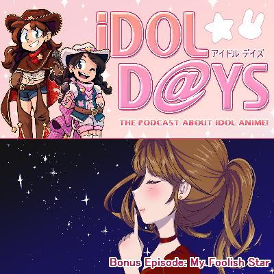 Bonus Episode: My Foolish Star