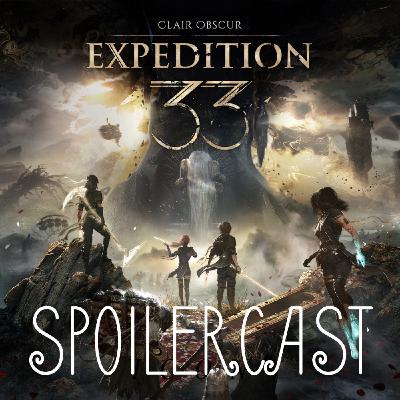 DTGM Presents: The Clair Obscur: Exhibition 33 Spoilercast