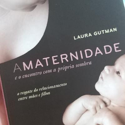 3 - Livro A Maternidade e o encontro com a própria sombra, Laura Gutman - continuação cap 1