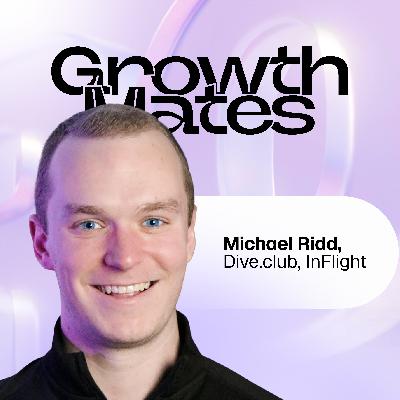 Build an Audience, Then Build a Company | Michael Ridd (Dive.club, InFlight)
