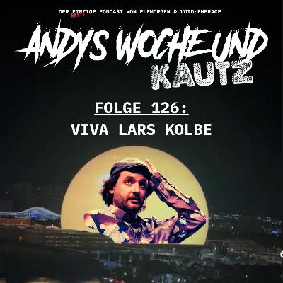 126: Viva Lars Kolbe 126: Viva Lars Kolbe