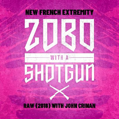 NEW FRENCH EXTREMITY: Raw (2016) with John Crinan