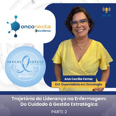 VideoCast - Onconecta Eurofarma - Entrevista Ana Cecília Ferraz - Parte 2