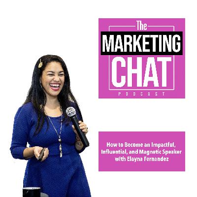 How to Become an Impactful, Influential, and Magnetic Speaker with Elayna Fernandez How to Become an Impactful, Influential, and Magnetic Speaker with Elayna Fernandez