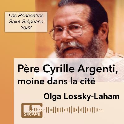Père Cyrille Argenti, moine dans la cité par Olga Lossky-Laham