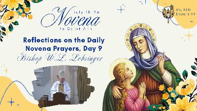 St. Ann Novena, Day 9 (2025): Bishop W.L. Lobsinger