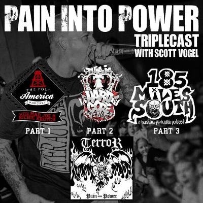155 Pain Into Power Triplecast with Scott Vogel: Part 1
