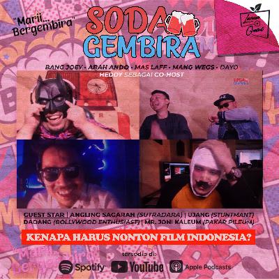 Pod. 4 Soda Gembira - Kenapa Harus Nonton Film Indonesia? Pod. 4 Soda Gembira - Kenapa Harus Nonton Film Indonesia?
