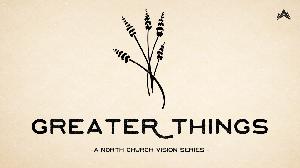 Greater Things: Community