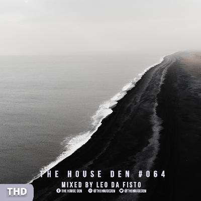 The House Den: Episode #064 - Mixed by Leo da Fisto The House Den: Episode #064 - Mixed by Leo da Fisto