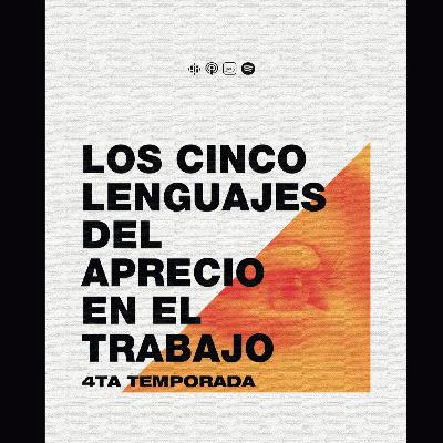 Los 5 Lenguajes del Aprecio en el Trabajo - Prólogo | Ep. 48 Los 5 Lenguajes del Aprecio en el Trabajo - Prólogo | Ep. 48