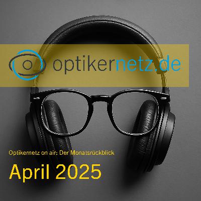 Optikernetz on air: Der Monatsrückblick April 2025