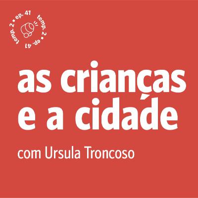 EPISÓDIO 41: As crianças e a cidade