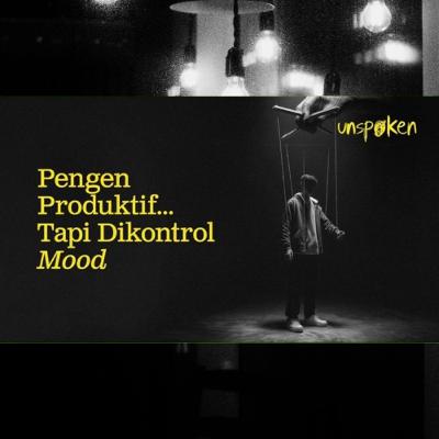 Pengen Produktif Tapi Dikontrol Mood — Ustadz Muhammad Nuzul Dzikri | Unspoken Ep. 33 Pengen Produktif Tapi Dikontrol Mood — Ustadz Muhammad Nuzul Dzikri | Unspoken Ep. 33