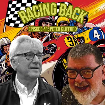 Racing Back Episode 41 – Peter Clifford
