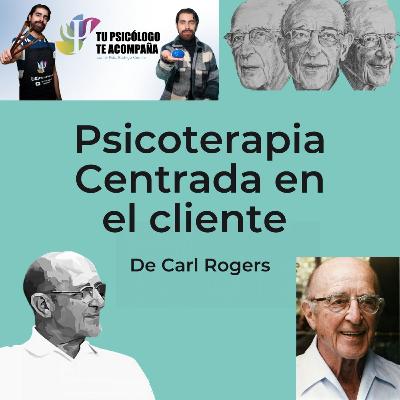 Psicoterapia Centrada en el Cliente de Carl Rogers (terapia centrada en la persona Psicoterapia Centrada en el Cliente de Carl Rogers (terapia centrada en la persona