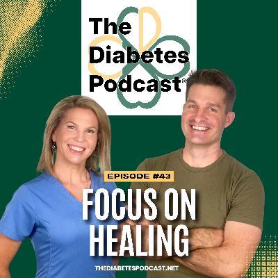 Episode 43: Focus on Healing