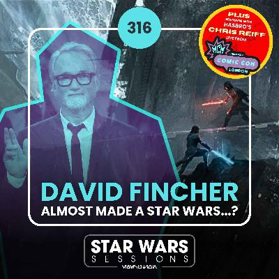 DAVID FINCHER Almost Made a Star Wars? Plus Interview with Hasbro's CHRIS REIFF // #316