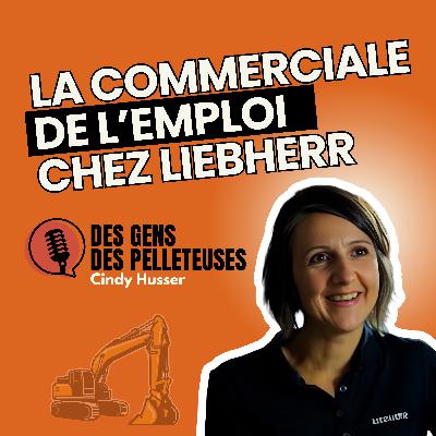 45 - Cindy Husser - La commerciale de l'emploi chez Liebherr 45 - Cindy Husser - La commerciale de l'emploi chez Liebherr