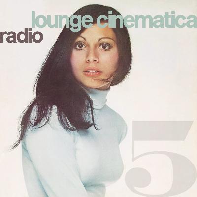 Lounge Cinematica Radio Episode 5x05 | Dova, Walter Rizzati, Roberto Pregadio, Ernesto Nicelli, Unidades, Roxana...