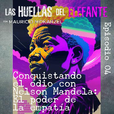 Conquistando el odio con Nelson Mandela: El poder de la empatía Conquistando el odio con Nelson Mandela: El poder de la empatía