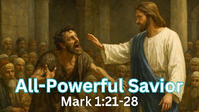 All-Powerful Savior | Mark 1:21-28