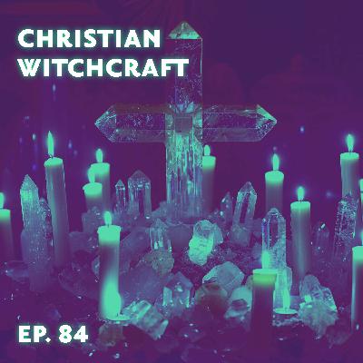 Christian Witchcraft Christian Witchcraft