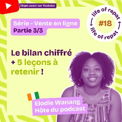 Ep. 18  Bilan chiffré et 5 leçons à retenir sur ma 1ère vente en ligne en Afrique