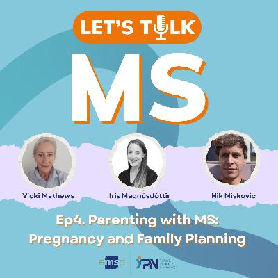 S01E04 | Parenting with MS: Pregnancy and Family Planning
