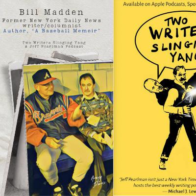 Bill Madden: Veteran New York Daily News scribe and author of, "Yankees, Typewriters, Scandals, and Cooperstown: A Baseball Memoir " Bill Madden: Veteran New York Daily News scribe and author of, "Yankees, Typewriters, Scandals, and Cooperstown: A Baseball Memoir "