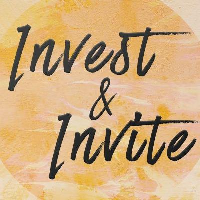 Episode 296: Invest and Invite-Invest