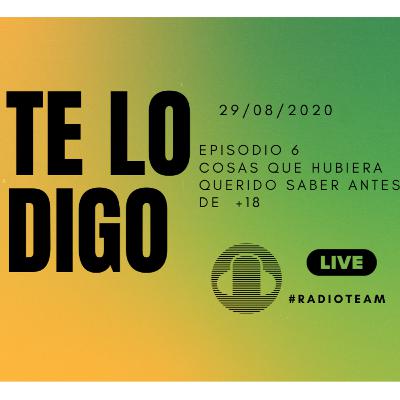 Cosas que hubiera querido saber antes de +18