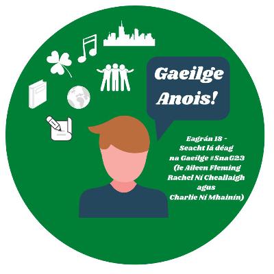 Seacht lá déag na Gaeilge #SnaG23 (Le Aileen Fleming, Rachel Ní Cheallaigh agus Charlie Ní Mhainín)