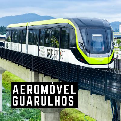#115: Testamos o Aeromóvel de Guarulhos: Será que ficou bom?