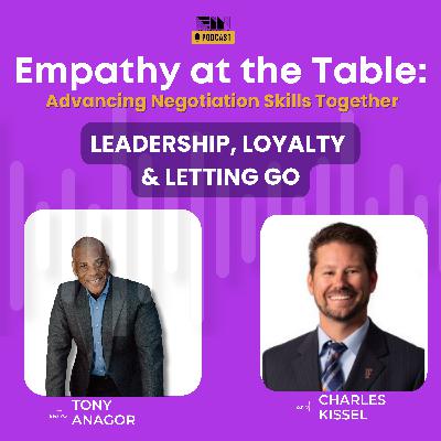 Episode 49: Leadership, Loyalty & Letting Go - Charles Kissel